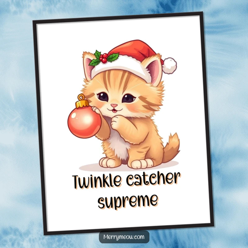 Funny poster of a fluffy kitten wearing a Santa hat, batting at a twinkling Christmas ornament, capturing a moment of holiday playfulness.