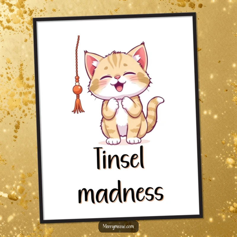 Funny kitten poster, gleefully batting at shiny tinsel, perfect for adding a playful and festive touch to any room's decor.