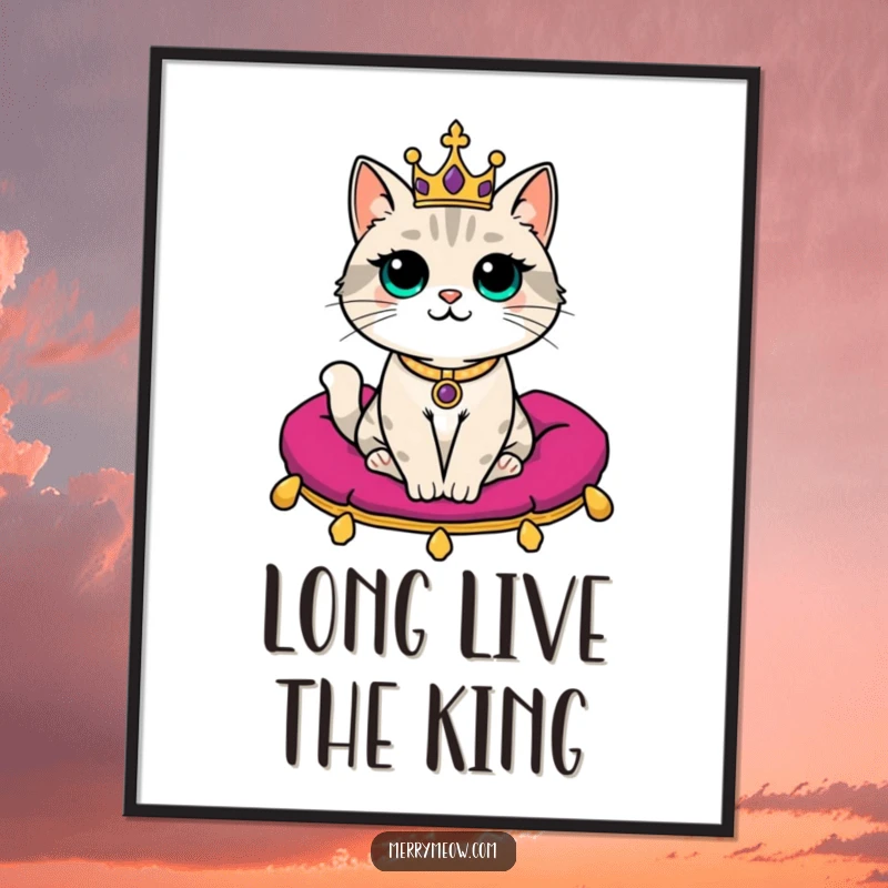 Funny Poster: A regal cat wearing a small crown sits grandly on a velvet cushion, embodying hilarious, stately charm.
