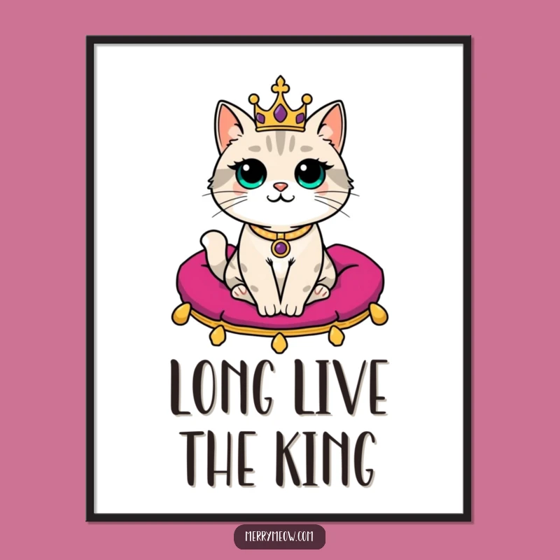 Funny Regal Cat Poster: Majestic Crowned Feline Art, Great Funny Gift for Walls!