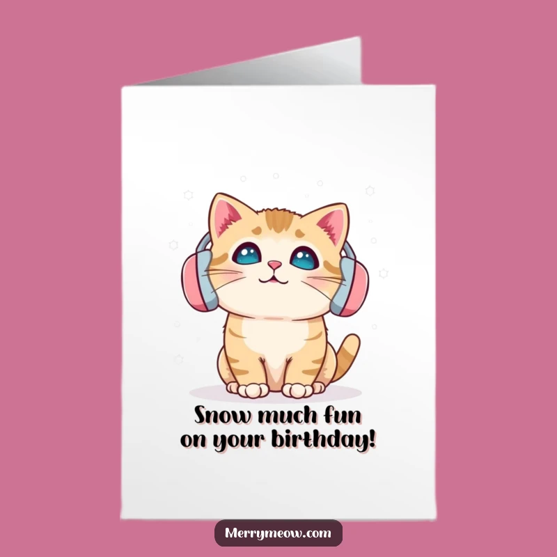 Free Printable Birthday Card: Snow Delight Cat Earmuffs Funny Downloadable Gift